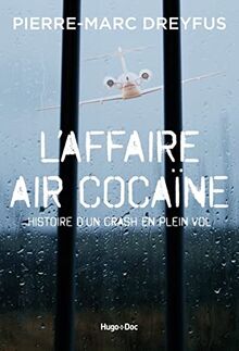 L'affaire Air cocaïne : histoire d'un crash en plein vol