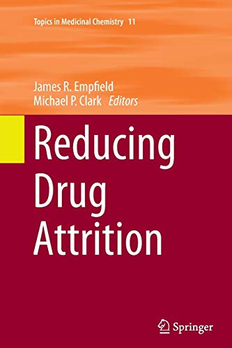 Reducing Drug Attrition (Topics in Medicinal Chemistry, Band 11)