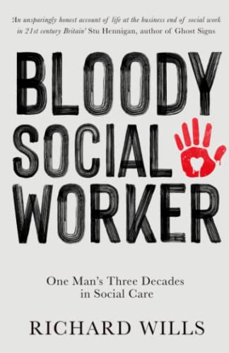 Bloody Social Worker: One Man's Three Decades in Social Care