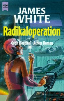 Roman des Zyklus Orbit-Hospital,  8: Radikaloperation