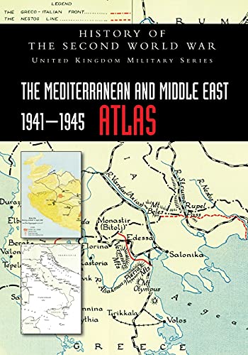 THE MEDITERRANEAN AND MIDDLE EAST 1941-1945 ATLAS: History of the Second World War (United Kingdom Military)