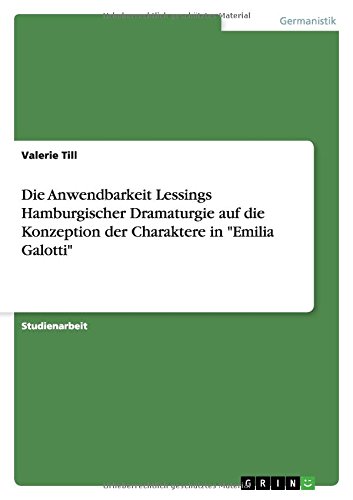 Die Anwendbarkeit Lessings Hamburgischer Dramaturgie auf die Konzeption der Charaktere in Emilia Galotti