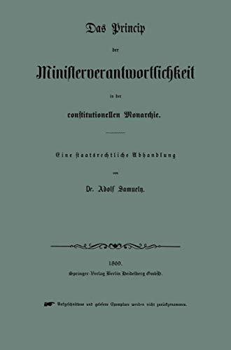 Das Princip der Ministerverantwortlichkeit in der constitutionellen Monarchie