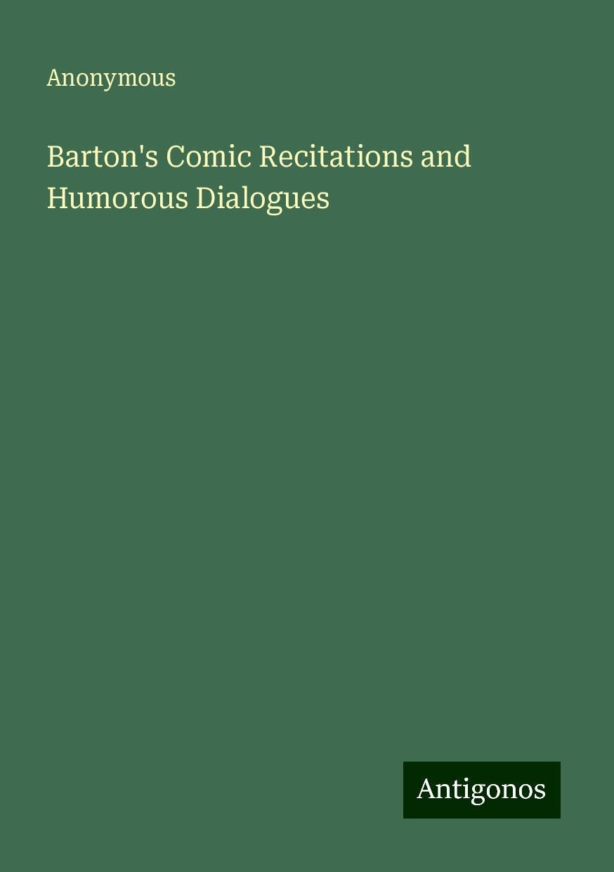Barton's Comic Recitations and Humorous Dialogues