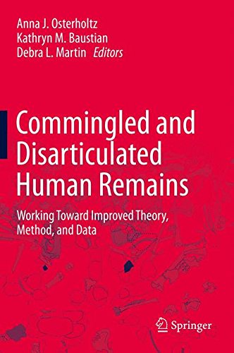 Commingled and Disarticulated Human Remains: Working Toward Improved Theory, Method, and Data