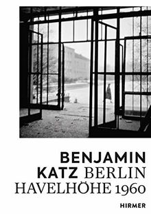 Benjamin Katz: Berlin Havelhöhe 1960/1961