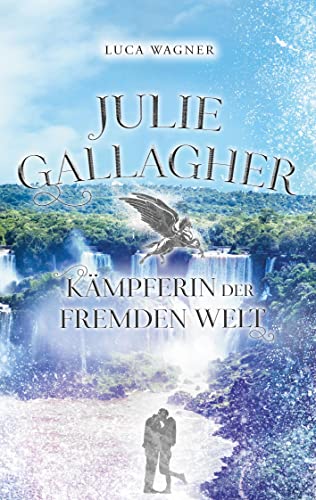 Julie Gallagher: Kämpferin der Fremden Welt
