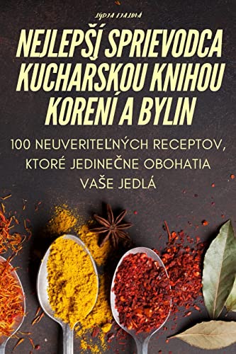 Nejlepsí Sprievodca KuchaŘskou Knihou Korení a Bylin