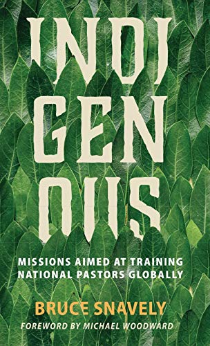 Indigenous: Missions Aimed at Training National Pastors Globally