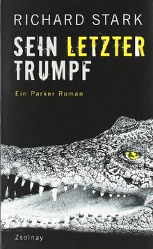 Sein letzter Trumpf: Roman
