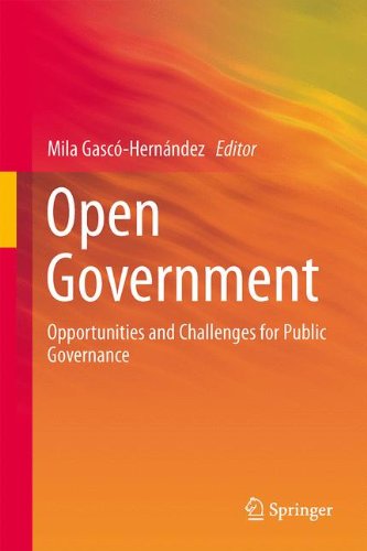 Open Government: Opportunities and Challenges for Public Governance (Public Administration and Information Technology)