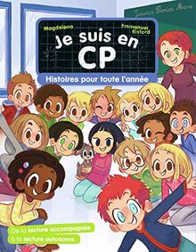 Je suis en CP. Histoires pour toute l'année