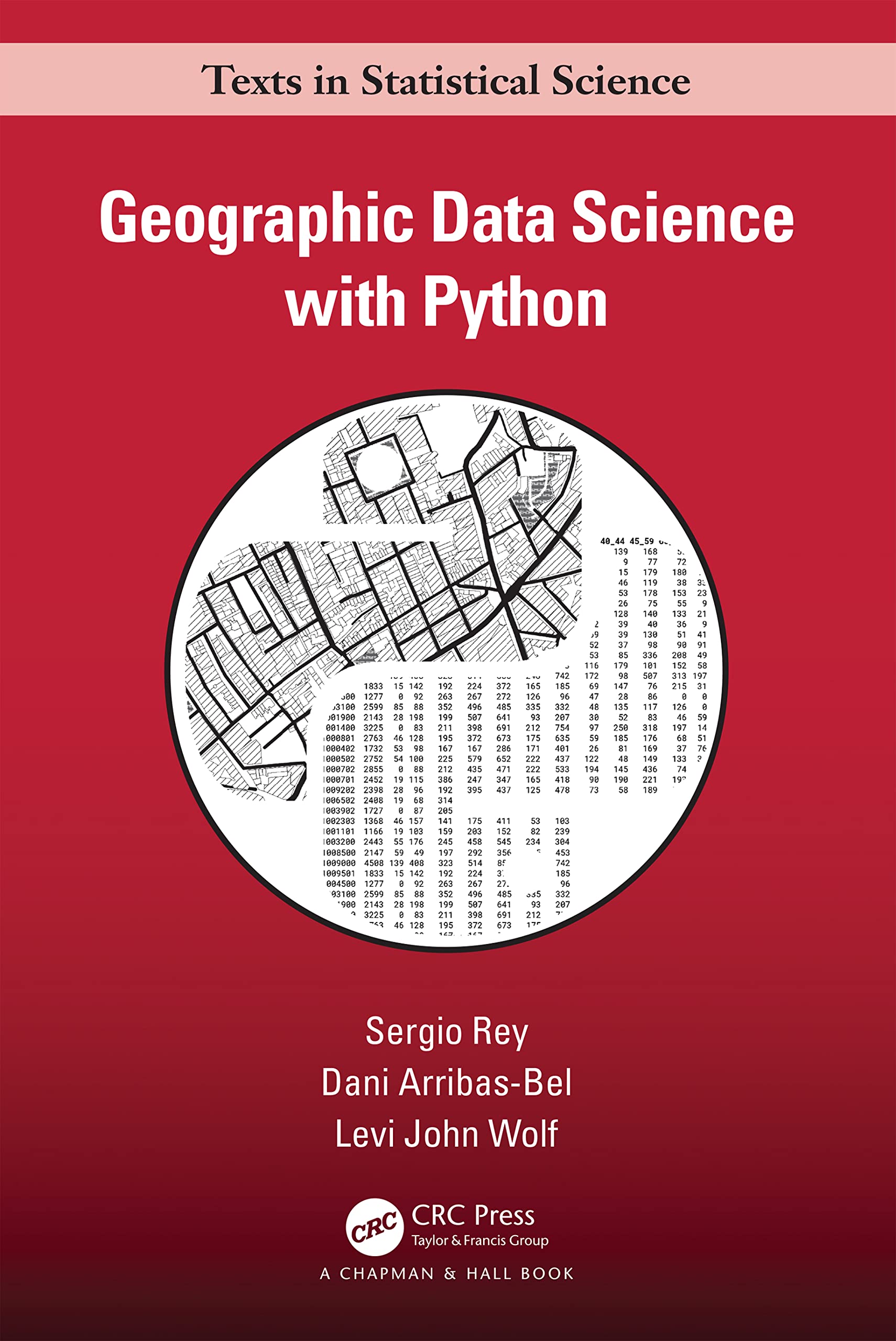 Sergio Rey Geographic Data Science With Python (Chapman & Hall/Crc, Texts In Statistical Science)