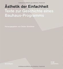 Ästhetik der Einfachheit: Texte zur Geschichte eines Bauhaus-Programms