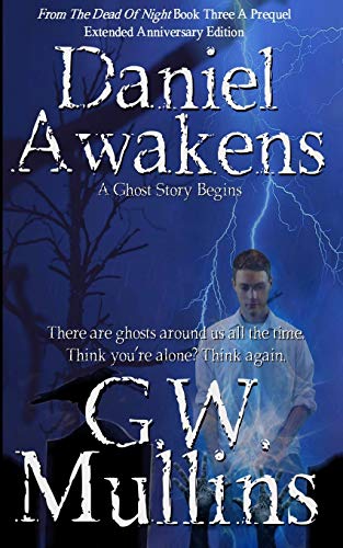 Daniel Awakens A Ghost Story Begins Extended Edition (From the Dead of Night, Band 3)