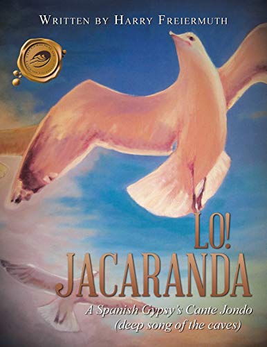 Lo! Jacaranda: A Spanish Gypsy's Cante Jondo