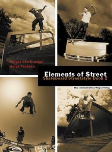 Elements of Street: Skateboard Streetstyle Book 2