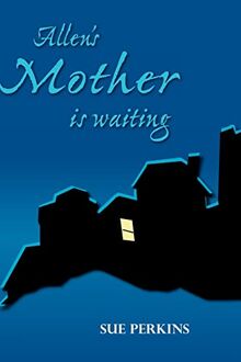 Allen's Mother is Waiting