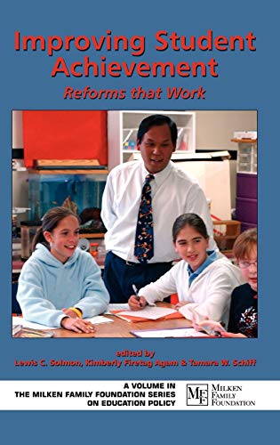 Improving Student Achievement: Reforms That Work (Hc) (MILKEN FAMILY FOUNDATION SERIES ON EDUCATION POLICY)