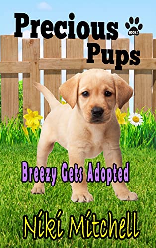 Precious Pups: Breezy Gets Adopted LARGE PRINT (A Labrador Retriever Doggie Adventure for Kids and Canine Lovers)