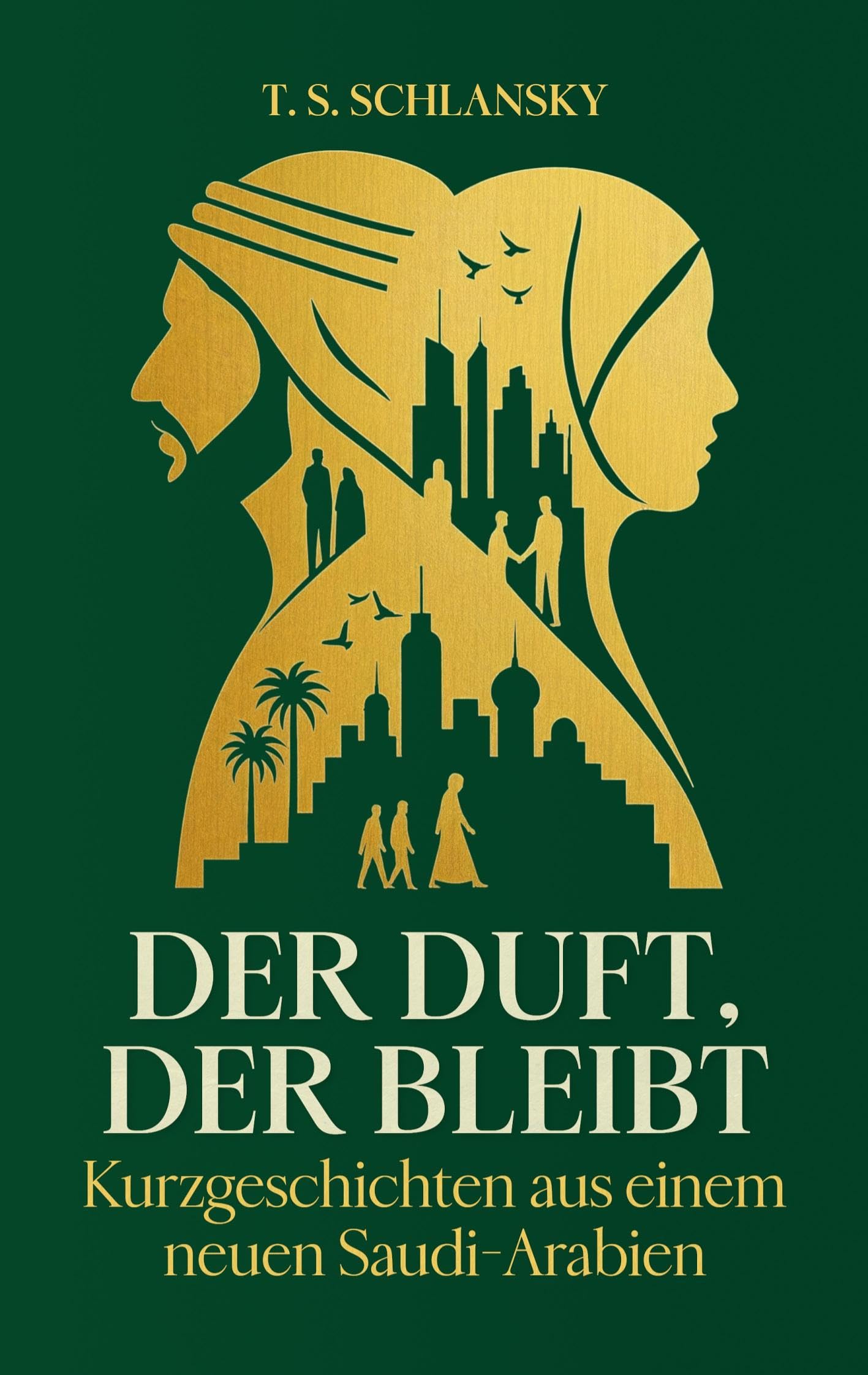 Der Duft, der bleibt: Kurzgeschichten aus einem neuen Saudi-Arabien