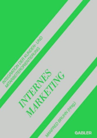 Internes Marketing. Integration der Kunden- und Mitarbeiterorientierung
