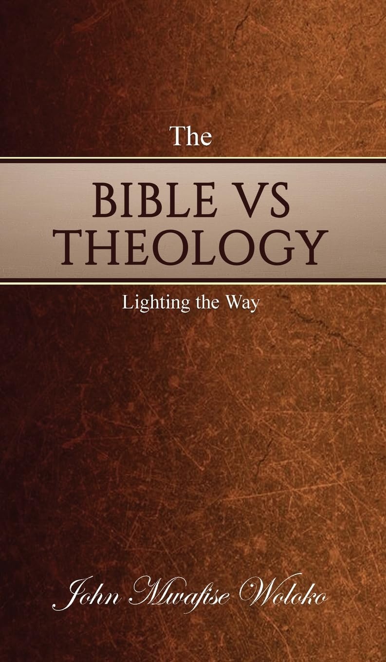 THE BIBLE VS THEOLOGY: Lighting the Way