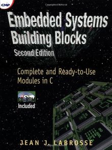 Embedded Systems Building Blocks. Complete and Ready-to-use Modules in C.: Complete and Ready-to-use Modules in C