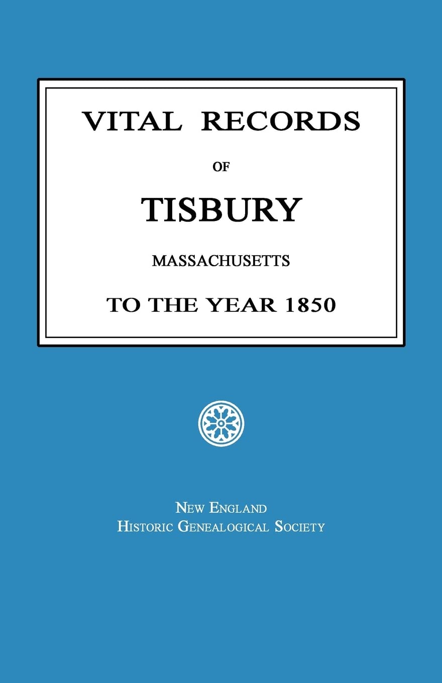 Vital Records of Tisbury, Massachusetts To the Year 1850