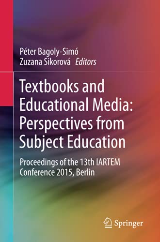 Textbooks and Educational Media: Perspectives from Subject Education: Proceedings of the 13th IARTEM Conference 2015, Berlin