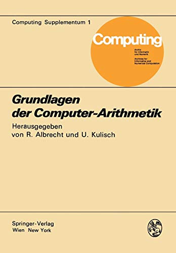 Grundlagen der Computer-Arithmetik (Computing Supplementa, 1, Band 1)