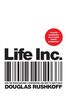 Life Inc: How We Traded Meaning for Markets, Society for Self-interest, and Citizenship for Customer Service