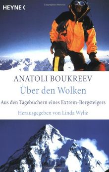 Über den Wolken. Aus den Tagebüchern eines Extrem-Bergsteigers.