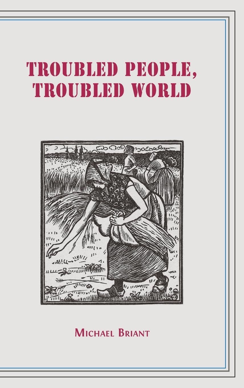 Troubled People, Troubled World: Psychotherapy, Ethics and Society