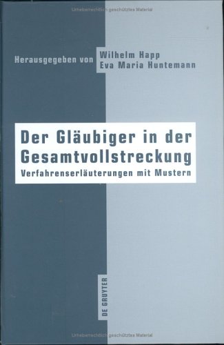 Der Gläubiger in der Gesamtvollstreckung. Verfahrenserläuterungen mit Mustern