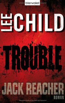 Trouble: Ein Jack-Reacher-Roman