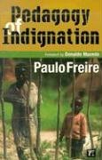 Pedagogy of Indignation (Series in Critical Narrative) (Series in Critical Narritive)