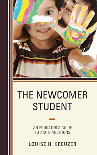 The Newcomer Student: An Educator's Guide to Aid Transitions