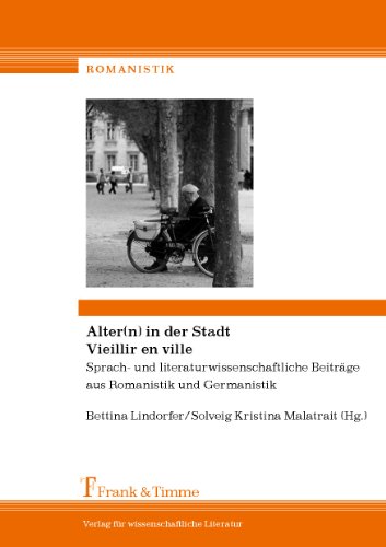 Alter(n) in der Stadt/Vieillir en ville: Sprach- und literaturwissenschaftliche Beiträge aus Romanistik und Germanistik