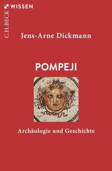 Pompeji: Archäologie und Geschichte (Beck'sche Reihe)