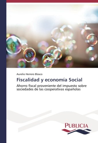 Fiscalidad y economía Social: Ahorro fiscal proveniente del impuesto sobre sociedades de las cooperativas españolas