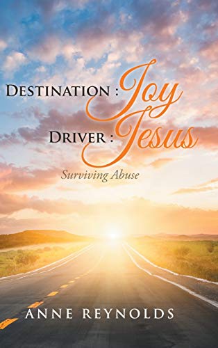 Destination Joy, Driver Jesus: Surviving Abuse