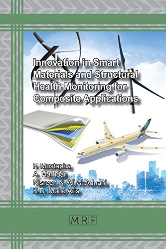 Innovation in Smart Materials and Structural Health Monitoring for Composite Applications (Materials Research Foundations, Band 13)