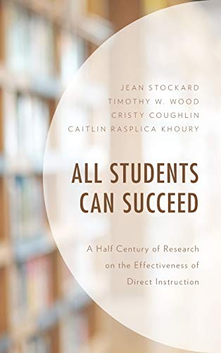 All Students Can Succeed: A Half Century of Research on the Effectiveness of Direct Instruction