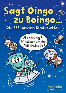 Sagt Oingo zu Boingo: Die 333 besten Kinderwitze