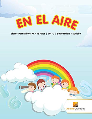 En El Aire : Libros Para Niños 10 A 12 Años | Vol -2 | Sustracción Y Sudoku