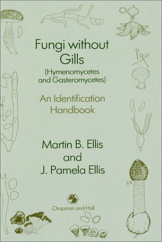 Fungi without Gills (Hymenomycetes and Gasteromycetes): An identification handbook (Psychiatry)