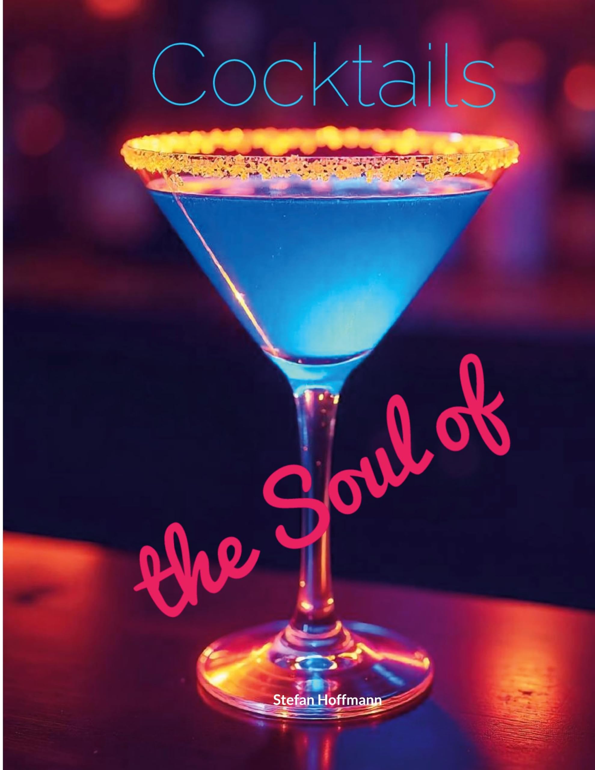 The Soul of Cocktails