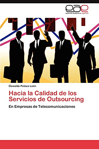 Hacia la Calidad de los Servicios de Outsourcing: En Empresas de Telecomunicaciones