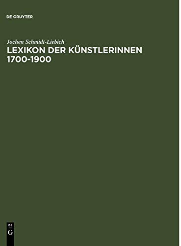 Lexikon der Künstlerinnen 1700-1900: Deutschland, Österreich, Schweiz